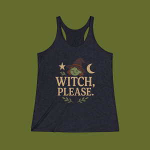 Witch Please Racer Back Tank Top